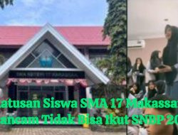 Diduga Adanya Ketidak Adilan,144 Siswa SMA 17 Makassar Gagal SNBP
