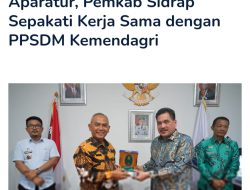 Tingkatkan Kompetensi Aparatur, Pemkab Sidrap Sepakati Kerja Sama dengan PPSDM Kemendagri